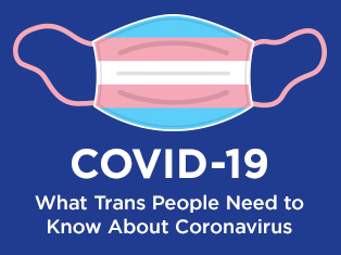 What Trans People need to know about COVID-19
